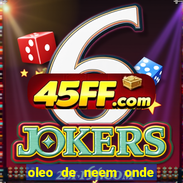 oleo de neem onde comprar em porto alegre